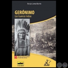 GERÓNIMO  Las Guerras Indias - Colección: GRANDES PERSONAJES DE LA HISTORIA UNIVERSAL Nº 15 - Autor:  BORJA LOMA BARRIE - Año 2012